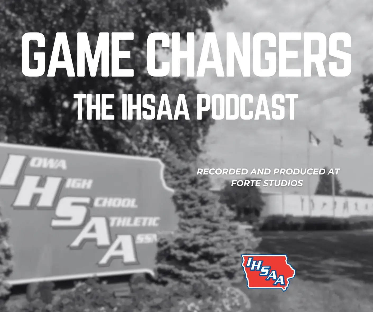 Game Changers: The IHSAA Podcast